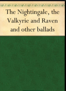 The Nightingale, the Valkyrie and Raven, and Other Ballads